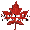Canadian Tire Sucks Forums